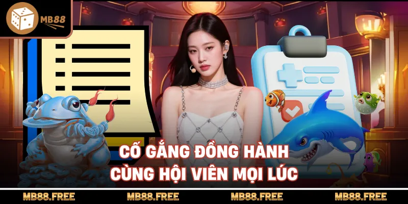 Cố gắng đồng hành cùng hội viên mọi lúc